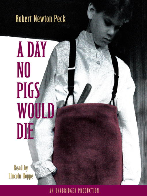 Title details for A Day No Pigs Would Die by Robert Newton Peck - Available
